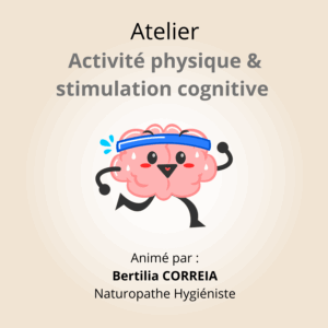 Atelier 3 : Activité physique et stimulation cognitive