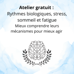 Atelier Rythmes biologiques, Sommeil & Stress
